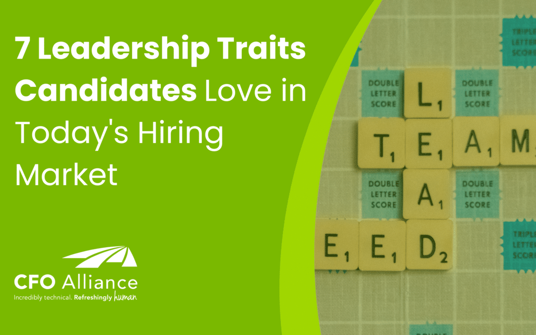7 Leadership Traits Candidates Love in Today’s Hiring Market